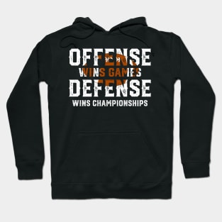 Offense Wins Games Defense Wins Championships - Funny Football Shirts Hoodie